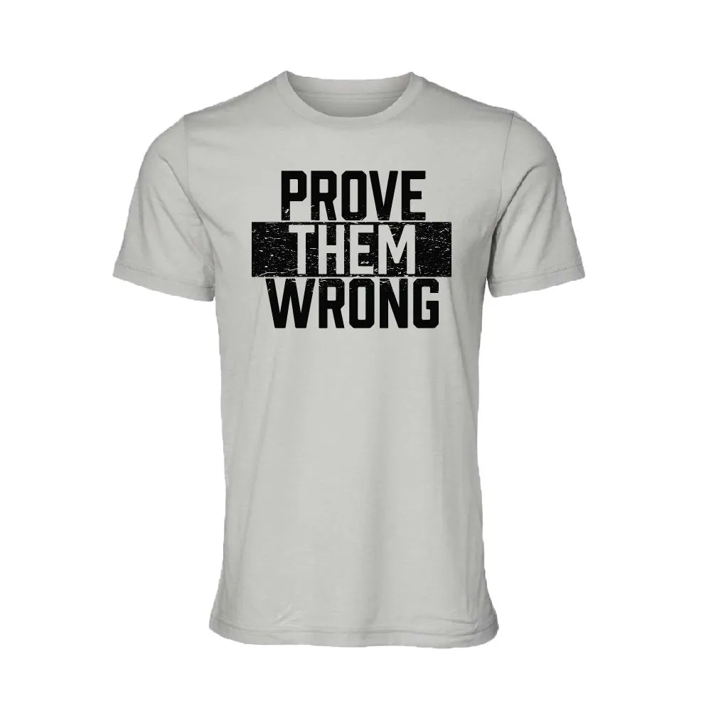 Prove Them Wrong T-Shirt